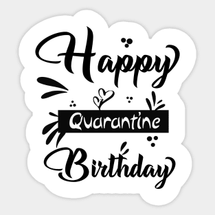 happy quarantine birthday 2 Sticker